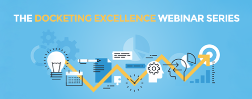Docketing-excellence-webinar-series Docketing-excellence-webinar-series